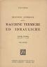 Trattato generale delle macchine termiche ed idrauliche. Volume Secondo. Macchine a vapore