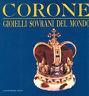 Corone. Gioielli sovrani del mondo