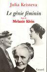 Le gènie fèminin. Tome II. Melanie Klein