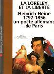 La Loreley et la Liberté. Heinrich Hein (1797-1856). Un poéte allemand de Paris - copertina