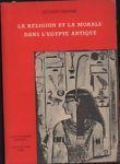 La religion et la morale dans l'Egypte antique