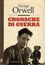 George Orwell. Cronache di guerra