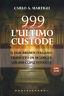 999 L'Ultimo Custode Di: C. A. Martigli