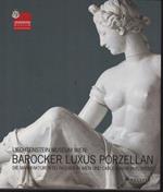 Barocker luxus porzellan. Die manufakturen du paquier in Wien und Carlo Ginori in Florenz