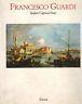 Francesco Guardi. Vedute, Capricci, Feste - copertina