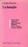 La famiglia. Teoria, storia e funzioni della comunità familiare. Crisi e ricerca di nuovi equilibri