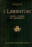 I Liberatori. Glorie E Figure Del Risorgimento