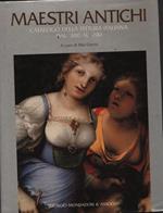 Maestri antichi. Catalogo della pittura italiana dal '300 al '700