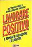 Lavorare positivo. Il manager tra ragione ed emozione