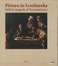 Pittura in Lombardia. Dall'età spagnola al Neoclassicismo