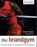 The brandgym. a practical workout to gain and retain brand leadership