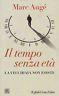 Il tempo senza età. La vecchiaia non esiste