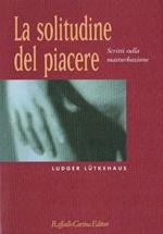 1 ed! La solitudine del piacere. Scritti sulla masturbazione