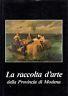 La raccolta d'arte della Provinca di Modena