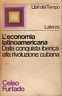 L' economia latinoamericana. Dalla conquista iberica alla rivoluzione cubana