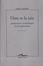 L' etre et la joie. Perspectives synthétiques sur le spinozisme