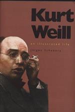 Kurt Weill. An illustrated life