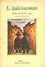 L' Italia raccontata. Pagine scelte dal 1922 a oggi