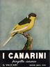 I canarini. Fringilla canaria