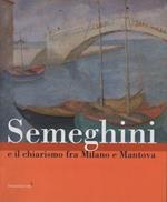 Semeghini e il chiarismo fra Milano e Mantova