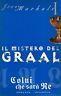Il mistero del Graal. Colui che sarà Re