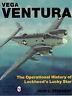 Vega Ventura: The Operational Story of Lockheed's Lucky Star