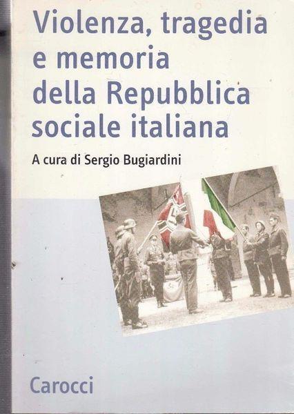 Violenza,tragedia e memoria della Repubblica sociale italiana - copertina