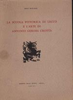 La scuola pittorica di Lecco e l'arte di Antonio Gerosa Crotta