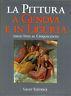 La pittura a Genova e in Liguria. Dagli Inizi al Cinquecento Dal Seicento al primo Novecento