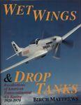 Wet Wings & Drop Tanks: Recollections of American Transcontinental Air Racing 1928-1970