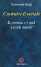 Costruire il sociale. La persona e i suoi 