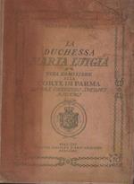 La duchessa Maria Luigia. Vita familiare alla corte di Parma