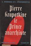 Pierre Kropotkine le prince anarchiste