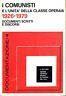 I comunisti e l'unità della classe operaia. 1926 - 1979 Documenti scritti e discorsi
