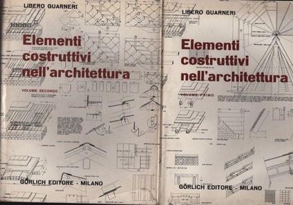 Elementi costruttivi nell'architettura. 2 voll - Felice Guarneri - copertina