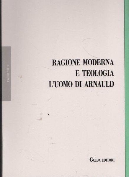 Ragione moderna e teologia l'uomo di Arnauld - Senofonte - copertina