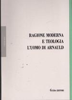 Ragione moderna e teologia l'uomo di Arnauld