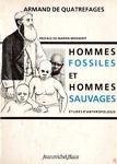 Hommes fossiles et hommes sauvages