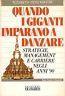 Quando i giganti imparano a danzare. Strategie, management e carriere negli anni '90