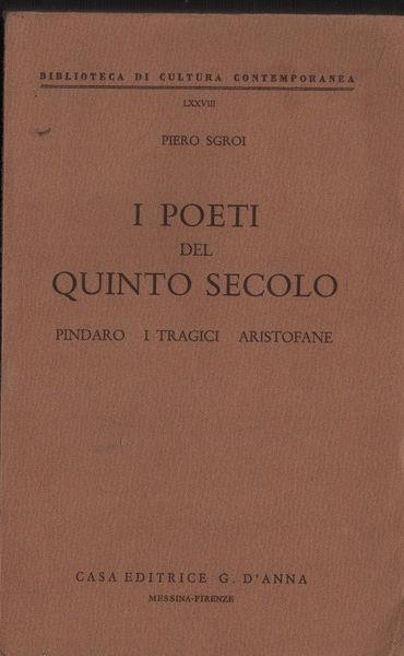 I poeti del quinto secolo. Pindaro, i tragici, Aristofane - Piero Sgroi - copertina