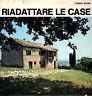 Riadattare le case