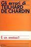 Gli errori di Teilhard de Chardin