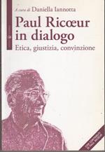 Paul Ricoeur in dialogo. Etica, giustizia, convinzione