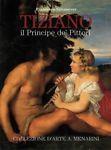 Tiziano. Il Principe de' Pittori