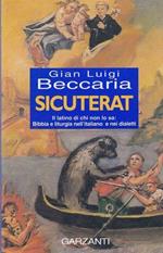 Sicuterat. Il latino di chi non lo sa: Bibbia e liturgia nell'italiano e nei dialetti