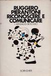 Riconoscere e comunicare. I messaggi biologici - Ruggero Pierantoni - copertina