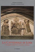 La Cattedrale di Lodi. L'immagine della fede tra storia e simbolo