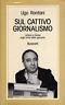 Sul cattivo giornalismo. Lettera a Cirano sugli orrori delle gazzette