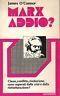 Marx addio? Classe, conflitto, rivoluzione sono superati dalla crisi e dalla ristrutturazione?