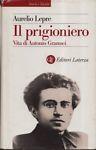 Il prigioniero. Vita di Antonio Gramsci